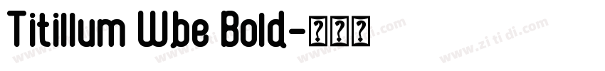 Titillum Wbe Bold字体转换